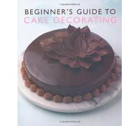Beginner's Guide To Cake Decorating