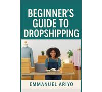 Beginners Guide to Dropshipping