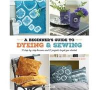 Beginners Guide To Dyeing & Sewing Clementine Lubin, (Auteur)