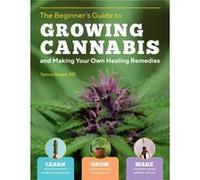 Beginners Guide to Growing Cannabis and Making Your Own Healing Remedies by Tammi SweetMSLMT Tammi SweetMSLMT (Auteur)
