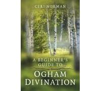 Beginner's Guide To Ogham Divination