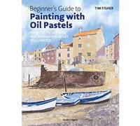 Beginner's Guide to Painting with Oil Pastels - [Version Originale] Inconnu (Auteur)