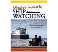 Beginner's Guide To Ship Watching On The Great Lakes