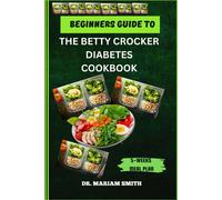 Beginner's Guide To The Betty Crocker Diabetes Cookbook