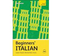Beginners’ Italian: Learn faster. Remember more.