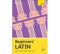 Beginners' Latin: Learn faster. Remember more.