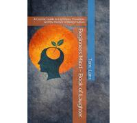 Beginners Mind - Book of Laughter: A Cosmic Guide to Lightness, Presence, and the Humor of Being Human