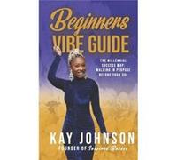 Beginners Vibe Guide The Millennial Success Map Walking in Purpose Before Your 30s - Amazon Digital Services LLC KDP - Amazon Digital Services LLC KDP - L Amazon Digital Services LLC KDPAmazon Digital