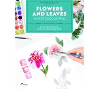 Beginners Watercolour Workbooks Flowers ans Leaves /anglais