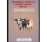 Beginning a Domestic Horned-Animal Project: A Practical Playbook for Turning Husbandry Skills Into Earnings