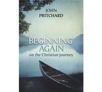 Beginning Again On The Christian Journey: Reissue (Paperback) John Pritchard, (Auteur)