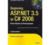 Beginning ASP.NET 3.5 in C# 2008, Beginning From Novice to Professional Matthew Macdonald (Auteur)