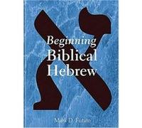Beginning Biblical Hebrew by Mark D. Futato Mark D. Futato (Auteur)