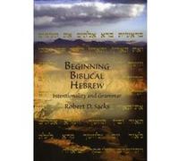 Beginning Biblical Hebrew: Intentionality and Grammar Robert D Sacks (Auteur)
