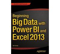 Beginning Big Data With Power Bi And Excel 2013