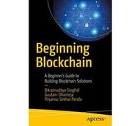 Beginning Blockchain: A Beginner's Guide to Building Blockchain Solutions - [Version Originale] Inconnu (Auteur)