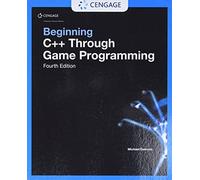 Beginning C++ Through Game Programming – Cengage Learning