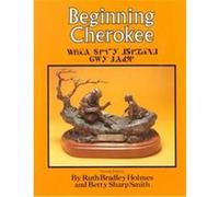 Beginning Cherokee Betty Sharp Smith, Ruth Bradley Holmes (Auteur)