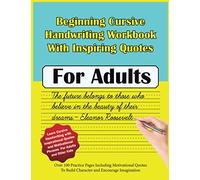Beginning Cursive Handwriting Workbook With Inspiring Quotes: Comprehensive Learning And Handwriting Practice With Inspiratonal And Motivational Quotes