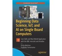 Beginning Data Science IoT and AI on Single Board Computers by Philip MeitinerPradeeka Seneviratne Philip MeitinerPradeeka Seneviratne (Auteur)