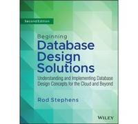 Beginning Database Design Solutions by Rod Stephens Rod Stephens (Auteur)