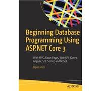 Beginning Database Programming Using ASP.NET Core 3 by Bipin Joshi Bipin Joshi (Auteur)