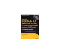 Beginning Dotnetnuke 4.0 Website Creation In C# 2005 With Visual Web Developer 2005 Express