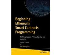 Beginning Ethereum Smart Contracts Programming: With Examples in Python, Solidity, and JavaScript
