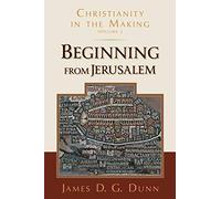 Beginning from Jerusalem: Christianity in the Making (2)