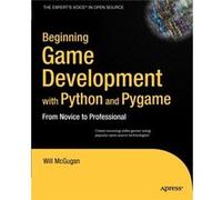 Beginning Game Development with Python and Pygame by Will McGugan McGugan, Will (Auteur)