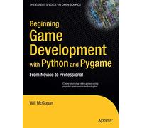Beginning Game Development with Python and Pygame by Will McGugan McGugan, Will (Auteur)