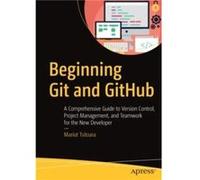 Beginning Git and GitHub by Mariot Tsitoara Mariot Tsitoara (Auteur)