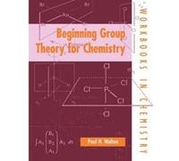 Beginning Group Theory for Chemistry, Workbooks in Chemistry Paul H. Walton (Auteur)