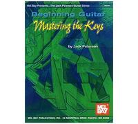 Beginning Guitar: Mastering The Keys: The Jack Petersen Guitar Series