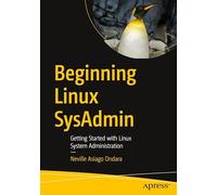 Beginning Linux SysAdmin: Getting Started with Linux System Administration
