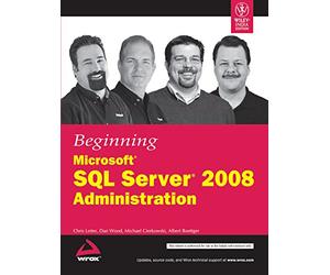 Beginning Microsoft SQL Server 2008 Administration