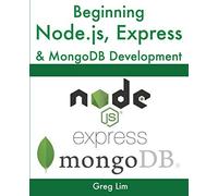 Beginning Node.Js, Express & Mongodb Development