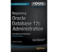Beginning Oracle Database 12c Administration