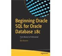 Beginning Oracle SQL for Oracle Database 18c by Ben Brumm Ben Brumm (Auteur)