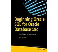 Beginning Oracle SQL for Oracle Database 18c: From Novice to Professional