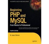 Beginning PHP and MySQL: From Novice to Professional Gilmore, W. Jason (Auteur)