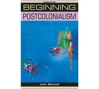Beginning Postcolonialism by John McLeod John McLeod (Auteur)