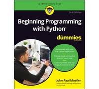 John Paul Mueller – Beginning Programming With Python for Dummies