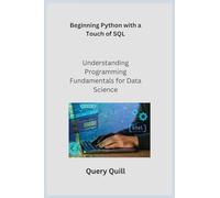 Beginning Python with a Touch of SQL: Understanding Programming Fundamentals for Data Science