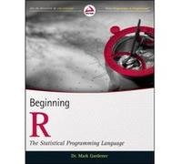 Beginning R by Mark Gardener Mark Gardener, (Auteur)