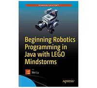 Beginning Robotics Programming In Java With Lego Mindstorms