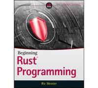 Beginning Rust Programming by Ric Messier Ric Messier (Auteur)