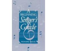 A Beginning Singer's Guide Richard Davis (Auteur)