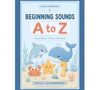 Beginning Sounds A to Z: Ocean Theme Phonics Workbook for PreK and Kindergarten: 26 Calm Worksheets and 52 Picture Prompts to Help Little Learners ... and Early Phonics Skills (Ages 3-6)