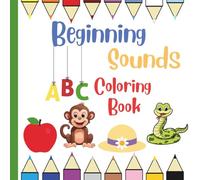 Beginning Sounds Coloring Book: Color and Learn First Letter Sounds